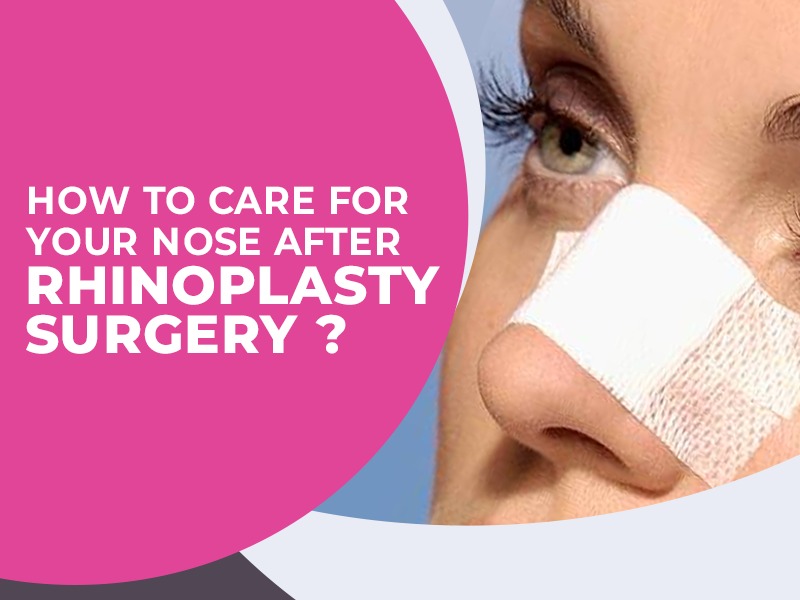 How To Care For Your Nose After Rhinoplasty Surgery?